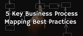 5 Best practices voor het in kaart brengen van bedrijfsprocessen om werkprocessen effectief te visualiseren