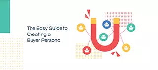 The Easy Guide to Creating a Buyer Persona with Free Editable Templates