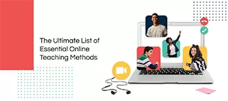 La lista definitiva de métodos efectivos de enseñanza en línea